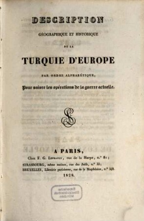 Description géographique et historique de la Turquie d'Europe : par ordre alphabétique ; pour suivre les opérations de la guerre actuelle
