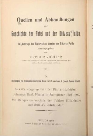 Aus der Vergangenheit der Pfarrei Hofbieber : Johannes Haal, Pfarrer in Salmünster von 1603 - 1609 ; Ein Reliquienverzeichnis der Fuldaer Stiftskirche aus dem XV. Jahrhundert