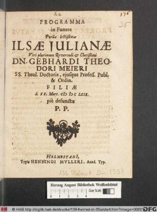 Programma in Funere Puellae lectißimae Ilsae Iulianae ... Dn. Gebhardi Theodori Meieri ... Filiae d. XX. Mart. MDCLXIX. pie defunctae P.P.