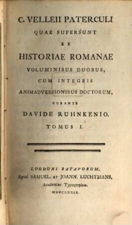 C. Velleii Paterculi Quae Supersunt Ex Historiae Romanae Voluminibus Duobus : Cum Integris Animadversionibus Doctorum. 1