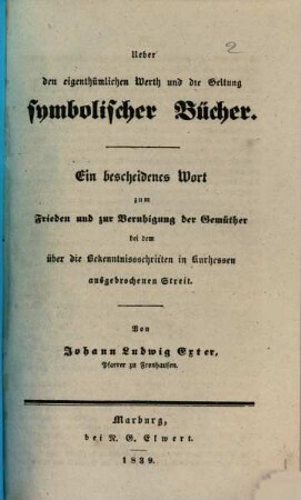 Ueber den eigenthümlichen Werth und die Geltung symbolischer Bücher