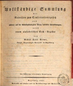Vollständige Sammlung der Novellen zum Conscriptionsgesetz und anderer auf die Militärpflichtigkeit Bezug habender Verordnungen. [1], 1812/22