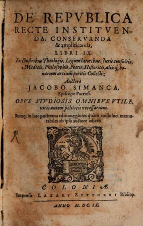 Iacobi Simancae De republica recte instituenda, conservanda et amplificanda : libri novem