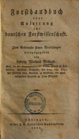 Forsthandbuch oder Anleitung zur deutschen Forstwissenschaft : zum Gebrauche seiner Vorlesungen