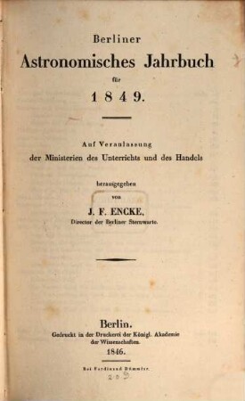 Berliner astronomisches Jahrbuch. 1849, 1849 = Bd. 74 (1846)