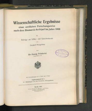 Wissenschaftliche Ergebnisse einer amtlichen Forschungsreise nach dem Bismarck-Archipel im Jahre 1908.