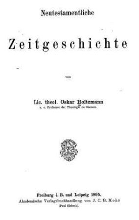 Neutestamentliche Zeitgeschichte / von Oskar Holtzmann