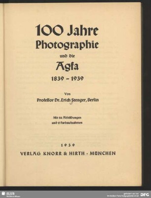 100 Jahre Photographie und die Agfa : 1839 - 1939