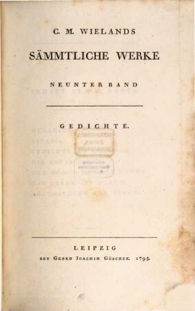 C. M. Wielands Sämmtliche Werke, 9. Gedichte