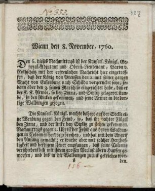 Wienn den 8. November, 1760. : Den 6. dieses Nachmittags ist der Kayserl. Königl. General-Adjutant und Obrist-Lieutenant, Baron v. Rothschütz mit der erfreulichen Nachricht hier eingetroffen ...