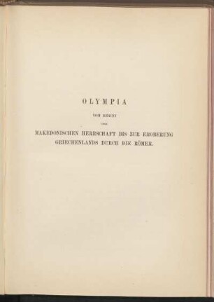 Olympia vom Beginn der Makedonischen Herrschaft bis zur Eroberung Griechenlands durch die Römer.