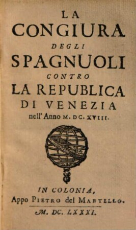 La Congiura Degli Spagnuoli Contro La Republica Di Venezia nell' Anno M.DC.XVIII.