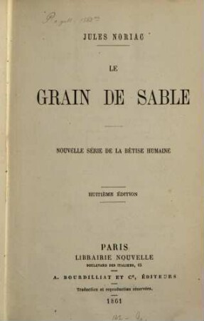 Le grain de sable : Nouv. sér. de la bétise humaine