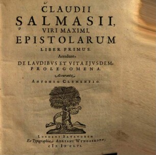 Claudii Salmasii, Viri Maximi, Epistolarum Liber Primus