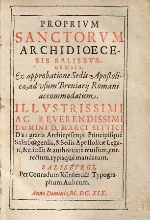 Proprium sanctorum archidioecesis Salisburgensis : ex approbatione sedis apostolicae, ad usum Breviarii Romani accommodatum ...