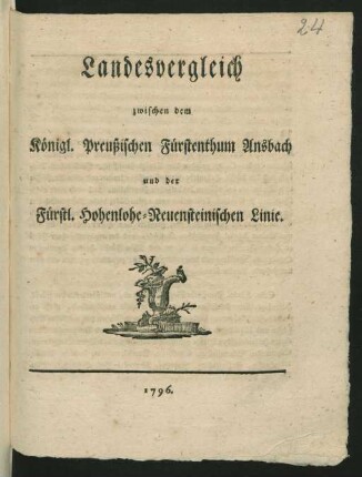 Landesvergleich zwischen dem Königl. Preußischen Fürstenthum Ansbach und der Fürstl. Hohenlohe-Neuensteinischen Linie