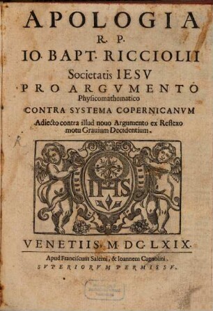 Apologia R. P. Io. Bapt. Ricciolii Societatis Iesu pro argumento physicomathematico contra systema Copernicanum