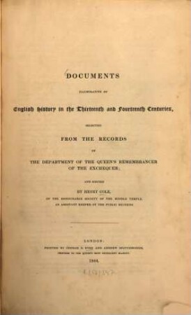 Documents illustrative of English history in the thirteenth and fourteenth centuries : Selected from the records of the Department of the Queen's Remembrancer of the Exchequer