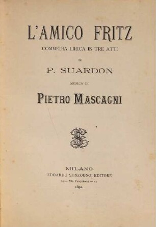 L' amico Fritz : commedia lirica in tre atti