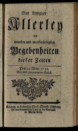 Den 23. May. 1752. Ein und zwantzigstes Stück.