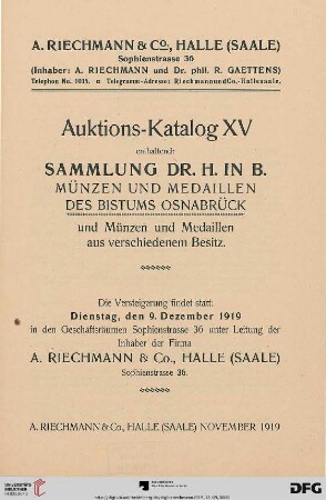 Auktions-Katalog ... enthaltend: Sammlung Dr. H. in B. : Münzen und Medaillen des Bistums Osnabrück und Münzen und Medaillen aus verschiedenem Besitz ; die Versteigerung findet statt: 9. Dezember 1919 (Katalog Nr. 15)