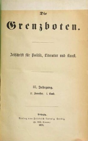 Die Grenzboten : Zeitschrift für Politik, Literatur und Kunst. 37. 1878, Bd. 3