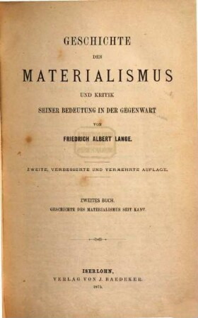 Geschichte des Materialismus und Kritik seiner Bedeutung in der Gegenwart, 2. Geschichte des Materialismus seit Kant