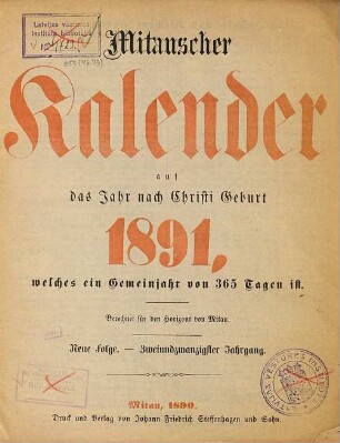 Mitauscher Kalender : auf das Jahr nach Christi Geburt .... 1891 = N.F., Jg. 22 (1890)