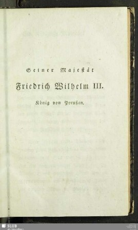 Seiner Majestät Friedrich Wilhelm III. König von Preußen