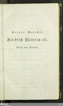 Seiner Majestät Friedrich Wilhelm III. König von Preußen