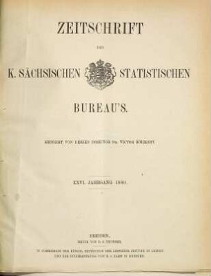 Zeitschrift des Königlich Sächsischen Statistischen Bureaus. 26. 1880