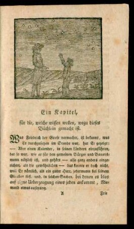 Ein Kapitel, für die, welche wissen wollen, wozu dieses Büchlein gemacht ist.
