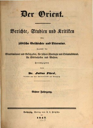 Der Orient : Berichte, Studien und Kritiken für jüdische Geschichte und Literatur. 8, 8. 1847