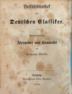 Alexander von Humboldt : ein biographisches Denkmal