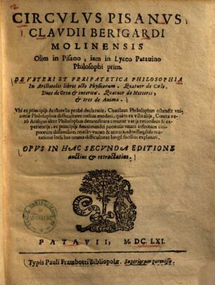 Circulus Pisanus ... De veteri et peripatetica philosophia in aristotelis libros octo physicorum : Quatuor de coelo. Duos de ortu & in teritu. Quatuor de meteoris & tres de anima ...