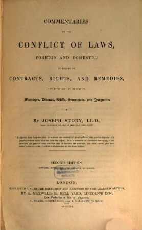 Commentaries on the conflict of laws, foreign and domestic, in regard to contracts, rights and remedies, and especially in regard to marriages, divorces, wills, successions and judgments