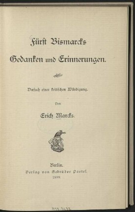 Fuerst Bismarcks Gedanken und Erinnerungen : Versuch einer kritischen Würdigung