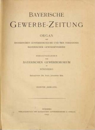 Bayerische Gewerbe-Zeitung : Organ des Bayerischen Gewerbemuseums und des Verbands Bayerischer Gewerbevereine. 10. 1897
