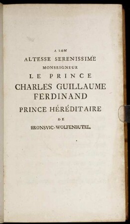 A Son Altesse ... Monseigneur ... Le Prince Charles Guillaume Ferdinand ...