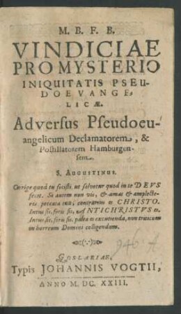 M. B. F. B. Vindiciae Pro Mysterio Iniquitatis Pseudoevangelicae : Adversus Pseudoevangelicum Declamatorem, & Postillatorem Hamburgensem