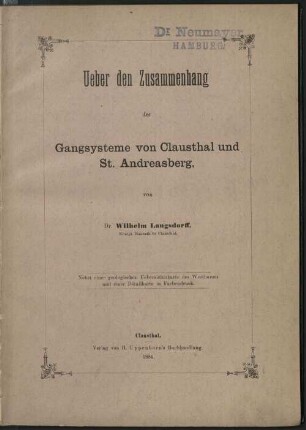 Ueber den Zusammenhang der Gangsysteme von Clausthal und St. Andreasberg : nebst einer geologischen Uebersichtskarte des Westharzes und einer Détailkarte in Farbendruck