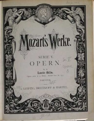 Wolfgang Amadeus Mozart's Werke : Kritisch durchgesehene Gesammtausgabe. 5,[8], Lucio Silla : Opera seria in 3 Acten ; KV 135
