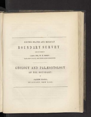 United States and Mexican Boundary Survey under the orders of Lieut. Col. W.H. Emory, Major first Cavalry, and United States Commissioner.