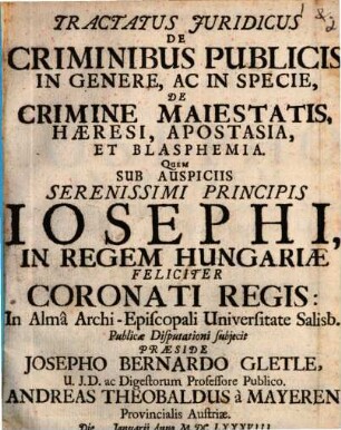 Tractatus Juridicus De Criminibus Publicis In Genere, Ac In Specie, De Crimine Maiestatis, Haeresi, Apostasia, Et Blasphemia