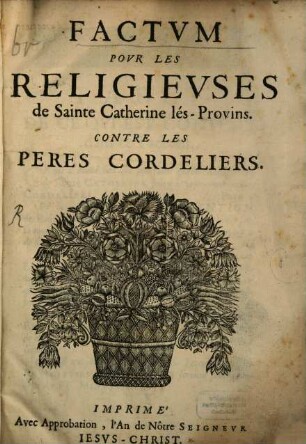 Factum pour les Religieuses de S. Catherine les-Provins contre les Peres Cordelier