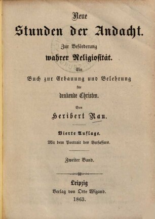 Neue Stunden der Andacht : zur Beförderung wahrer Religiosität ; ein Buch zur Erbauung und Belehrung für denkende Christen, 2