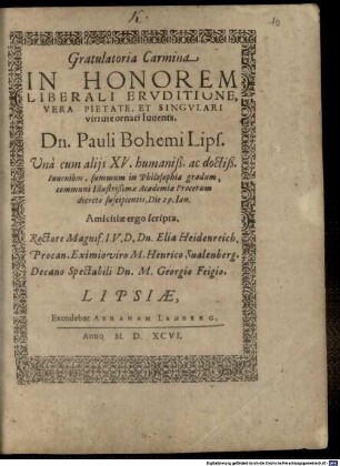 Gratulatoria Carmina in honorem liberali eruditione, vera pietate, et singulari virtute ornati iuvenis Dn. Pauli Bohemi