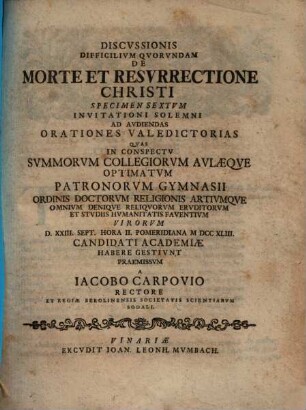 Difficilivm Qvorvndam De Morte Et Resvrrectione Christi Discvssio, Specimen Sextum