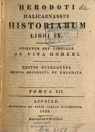 Herodoti Halicarnassei Historiae : libri IX ; Adiectus est Libellus de vita Homeri, 3