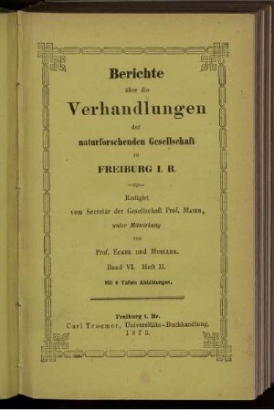 6,2: Berichte über die Verhandlungen der Naturforschenden Gesellschaft zu Freiburg im Breisgau
